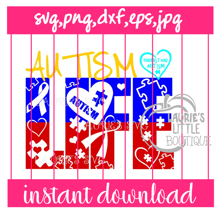 SVG DESIGN INSTANT DOWNLOAD - AUTISM LIFE  SVG,PNG,DXF,EPS,JPG