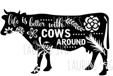SVG DESIGN - LIFE IS BETTER WITH  COWS instant download