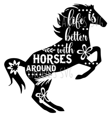 SVG DESIGN - LIFE IS BETTER WITH HORSES instant download