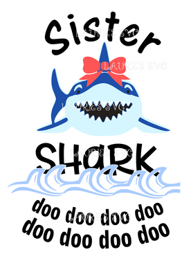 SVG DESIGN SISTER SHARK DOO DOO DOO instant download