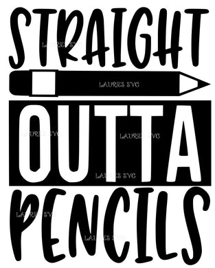 SVG DESIGN - STRAIGHT OUTTA OF PENCILS instant download